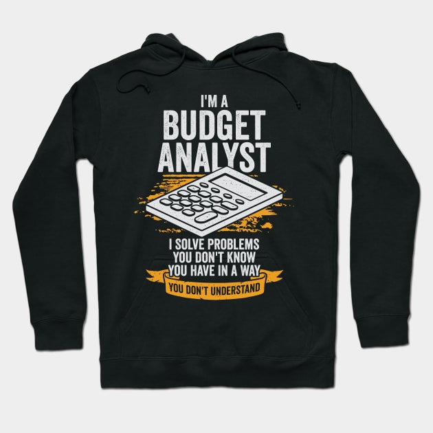 I'm A Budget Analyst Gift Hoodie by Dolde08